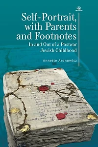 Self-portrait, With Parents And Footnotes: Out Of A Postwar Jewish Childhood