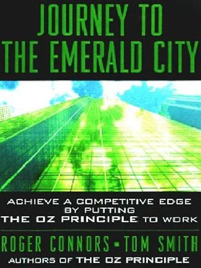Journey to the Emerald City: Achieve a Competitive Edge by Creating Culture of Accountability