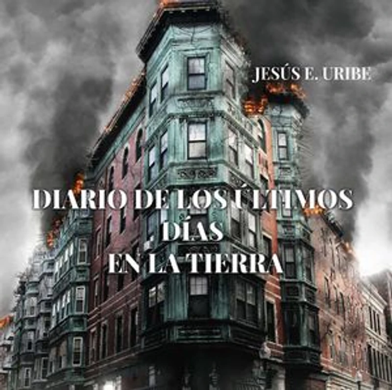 Diario de los últimos días en la tierra: I
