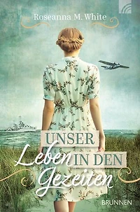 Unser Leben in den Gezeiten: Ein spannender historischer Liebesroman auf zwei Zeitebenen: Erster und Zweiter Weltkrieg USA / England; zwei mutige christliche Frauen, eine Familien-Geschichte, Spione, Insel-Leben, Zusammenhalt