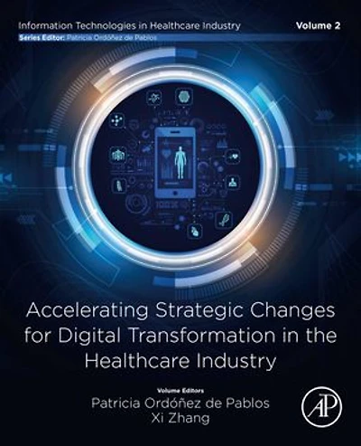 Accelerating Strategic Changes for Digital Transformation the Healthcare Industry