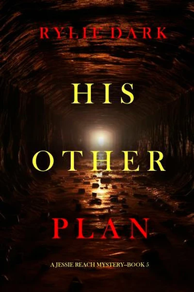 His Other Plan (A Jessie Reach Mystery—Book Five)
