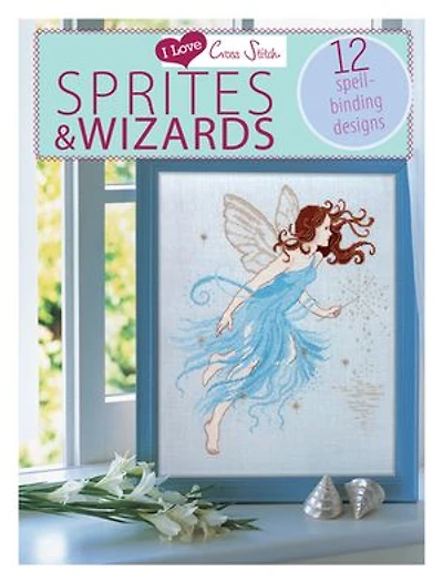 I Love Cross Stitch - Sprites & Wizards: 12 Spell-binding Designs