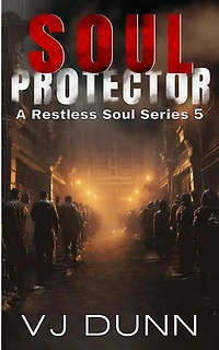 Soul Protector: A Restless Soul, #5