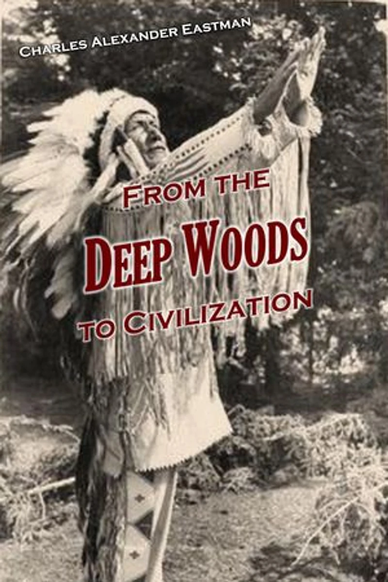From the Deep Woods to Civilization