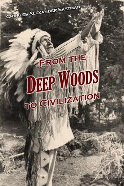 From the Deep Woods to Civilization