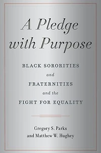 A Pledge with Purpose: Black Sororities and Fraternities the Fight for Equality