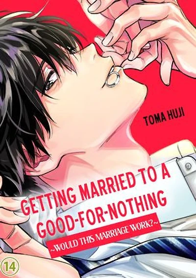 Getting Married To a Good-For-Nothing ~Would This Marriage Work?~: Volume 14