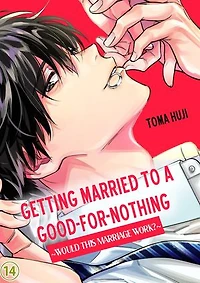 Getting Married To a Good-For-Nothing ~Would This Marriage Work?~: Volume 14