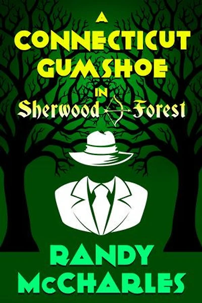 A Connecticut Gumshoe in Sherwood Forest