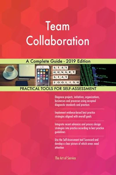 Team Collaboration A Complete Guide - 2019 Edition