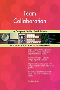 Team Collaboration A Complete Guide - 2019 Edition