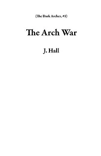 The Arch War: The Dark Archez, #1