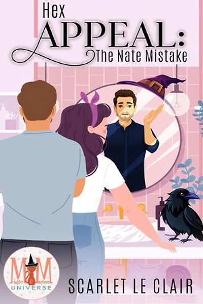 Hex Appeal: The Nate Mistake: Magic and Mayhem Universe