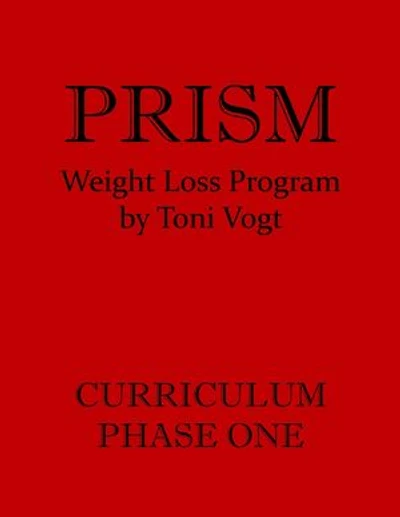 Prism Weight Loss Program Curriculum Phase One: Prism Weight Loss Program, #1