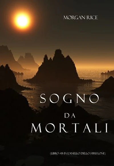 Sogno Da Mortali (Libro #15 In L’anello Dello Stregone)