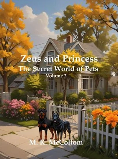 Zeus and Princess': Secret World of Pets: Volume 2: Zeus and Princess' Secret World of Pets, #2