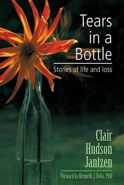 Tears A Bottle: Stories Of Life And Loss