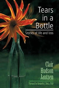 Tears A Bottle: Stories Of Life And Loss