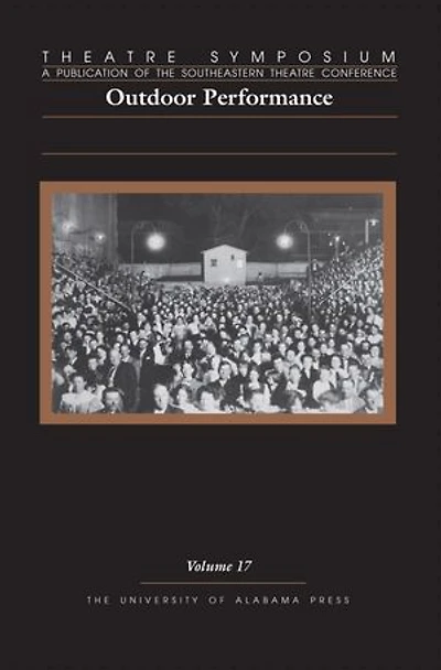 Theatre Symposium, Vol. 17: Outdoor Performance