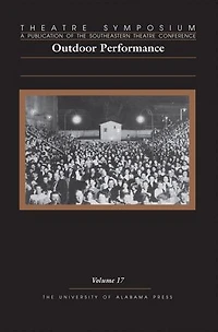 Theatre Symposium, Vol. 17: Outdoor Performance
