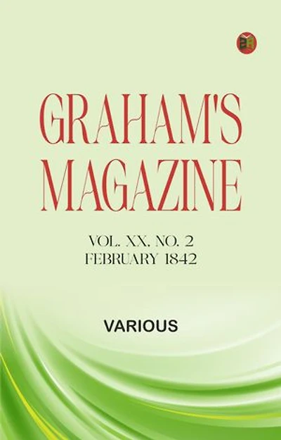 Graham's Magazine, Vol. XX, No. 2, February 1842