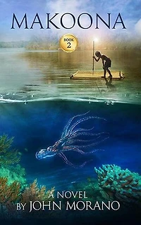 Makoona: John Morano Eco-Adventure Series, #2
