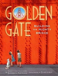 Golden Gate: Building the Mighty Bridge