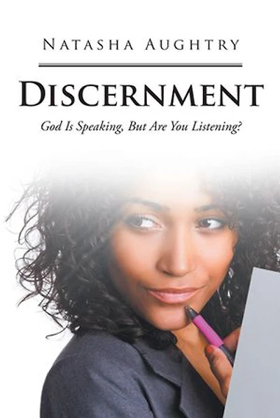Discernment: God Is Speaking, But Are You Listening?