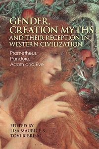 Gender, Creation Myths and their Reception Western Civilization: Prometheus, Pandora, Adam Eve