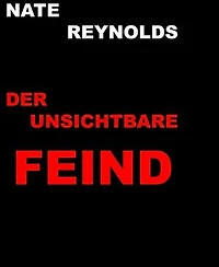 Der unsichtbare Feind
