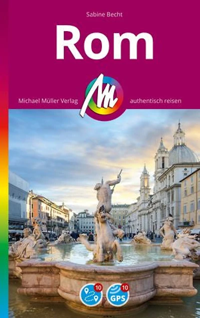 MICHAEL MÜLLER Reiseführer Rom MM-City: 100% authentisch, aktuell und vor Ort recherchiert.