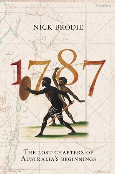 1787: The Lost Chapters of Australia's Beginnings