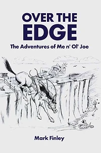 Over the Edge: The Adventures of Me n' Ol' Joe