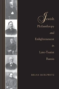 Jewish Philanthropy and Enlightenment Late-Tsarist Russia