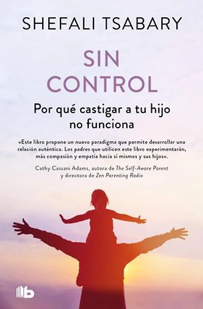 Sin control: Por qué castigar a tu hijo no funciona