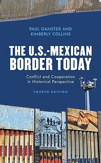 The U.S.-Mexican Border Today: Conflict and Cooperation Historical Perspective