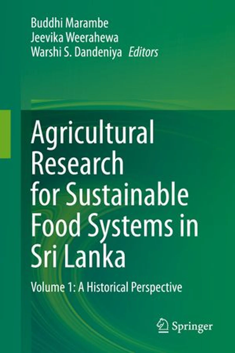 Agricultural Research for Sustainable Food Systems Sri Lanka: Volume 1: A Historical Perspective