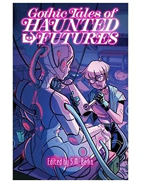 Gothic Tales Of Haunted Futures