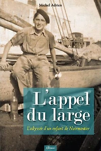 L'Appel du large: L'odyssée d'un enfant de Noirmoutier