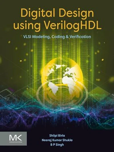 Digital Design using VerilogHDL: VLSI Modeling, Coding and Verification