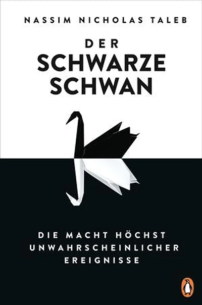 Der Schwarze Schwan: Die Macht höchst unwahrscheinlicher Ereignisse. - Der Klassiker erstmals vollständig überarbeitet und in einem Band
