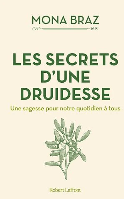 Les secrets d'une druidesse: une sagesse pour notre quotidien à tous