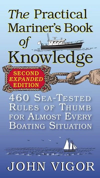The Practical Mariner's Book of Knowledge: 460 Sea-Tested Rules Thumb for Almost Every Boating Situation