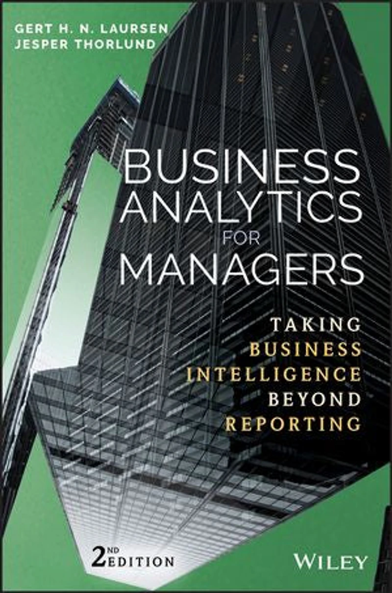 Business Analytics for Managers: Taking Intelligence Beyond Reporting