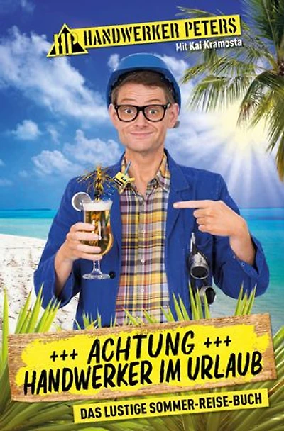 Achtung: Handwerker im Urlaub: Das lustige Sommer-Reise-Buch