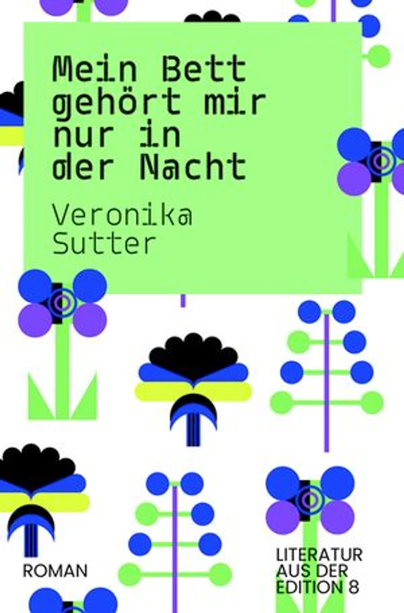 Mein Bett gehört mir nur in der Nacht: Roman