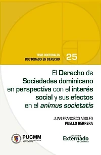 El Derecho de Sociedades dominicano en perspectiva con el interés social y sus efectos en el animus societatis