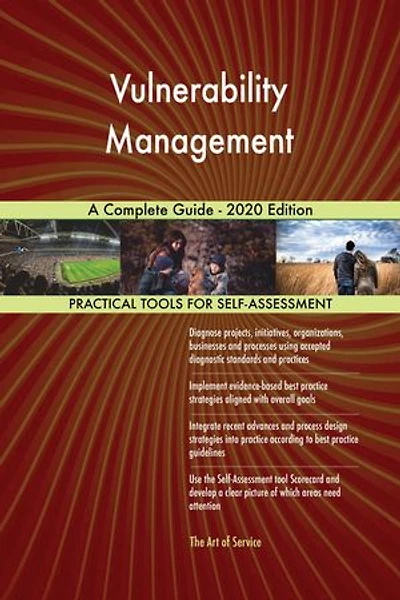 Vulnerability Management A Complete Guide - 2020 Edition