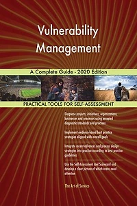 Vulnerability Management A Complete Guide - 2020 Edition